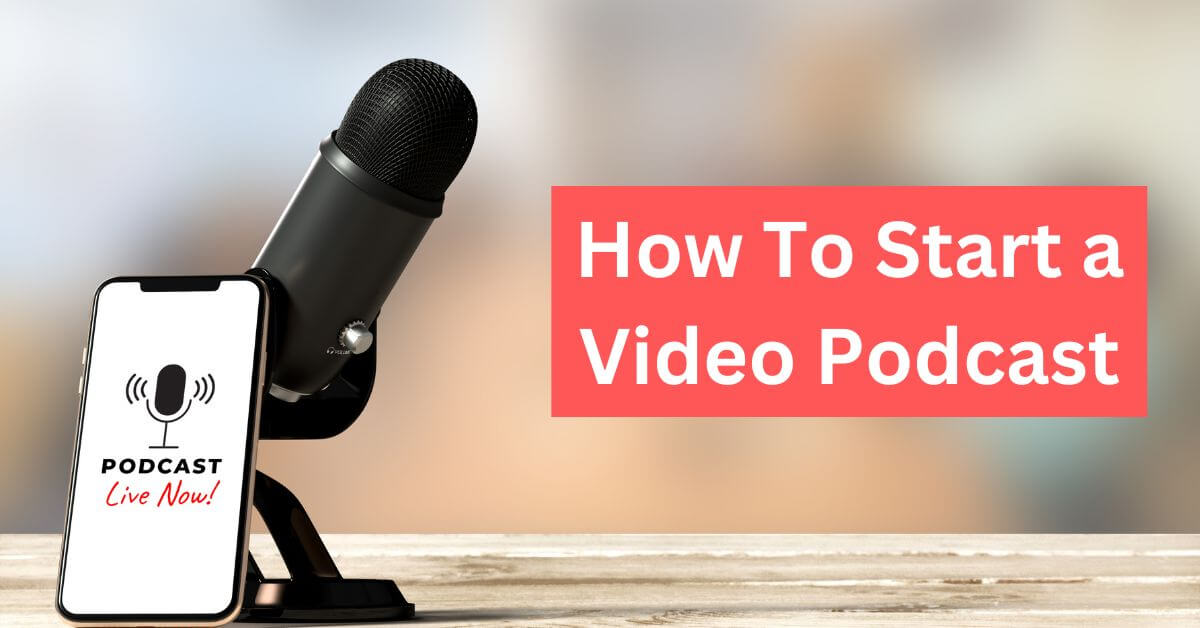 How To Start a Video Podcast