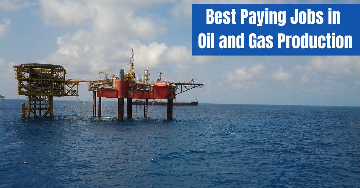 Best Paying Jobs in Oil and Gas Production