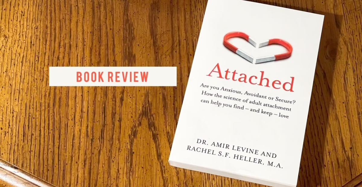 Attached: The New Science Of Adult Attachment And How It Can Help You Find - And Keep - Love By Amir Levine And Rachel Heller