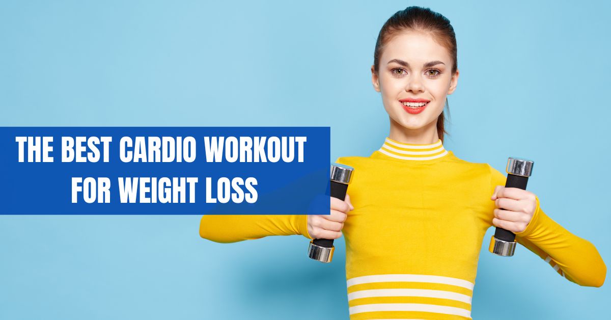 Best Cardio Workout for Weight Loss