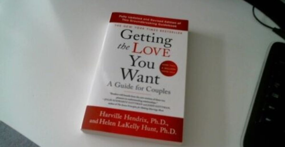 "Getting The Love You Want" By Harville Hendrix