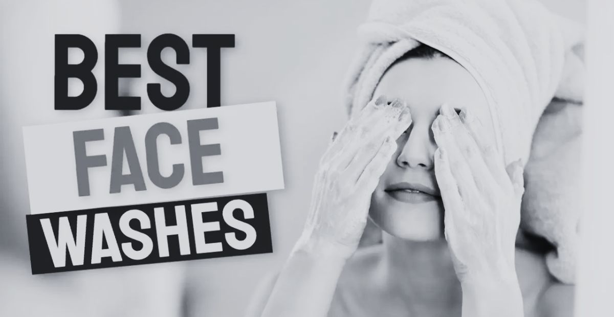 Best Face Washes For Women